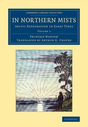 In Northern Mists: Arctic Exploration in Early Times de Fridtjof Nansen