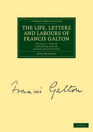 The Life, Letters and Labours of Francis Galton de Karl Pearson