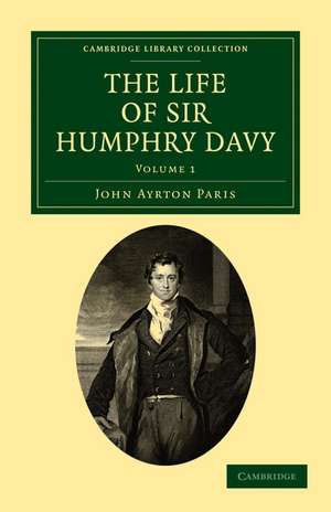 The Life of Sir Humphry Davy de John Ayrton Paris