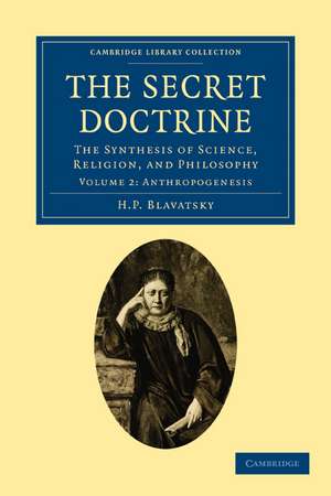 The Secret Doctrine: The Synthesis of Science, Religion, and Philosophy de H. P. Blavatsky