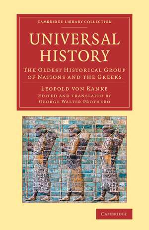 Universal History: The Oldest Historical Group of Nations and the Greeks de Leopold von Ranke