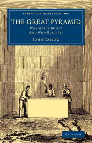 The Great Pyramid: Why Was It Built? And Who Built It? de John Taylor