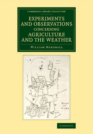 Experiments and Observations Concerning Agriculture and the Weather de William Marshall