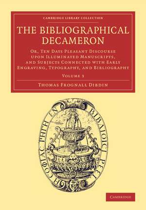 The Bibliographical Decameron - Volume 3 de Thomas Frognall Dibdin