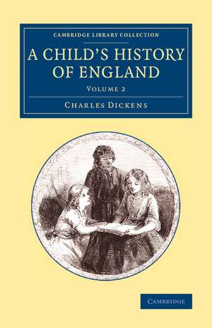 A Child's History of England: Volume 2 de Charles Dickens