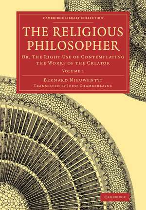 The Religious Philosopher - Volume 1 de Bernard Nieuwentyt