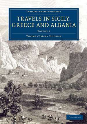 Travels in Sicily, Greece and Albania de Thomas Smart Hughes