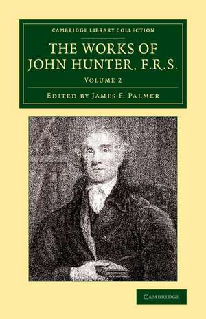 The Works of John Hunter, F.R.S.: With Notes de John Hunter