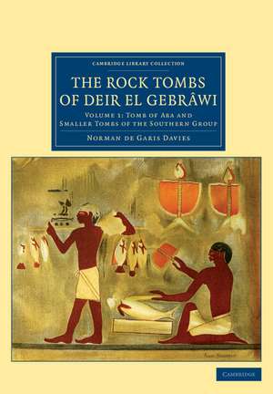 The Rock Tombs of Deir el Gebrâwi de Norman de Garis Davies