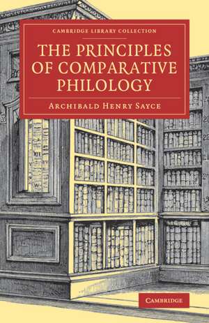 The Principles of Comparative Philology de Archibald Henry Sayce