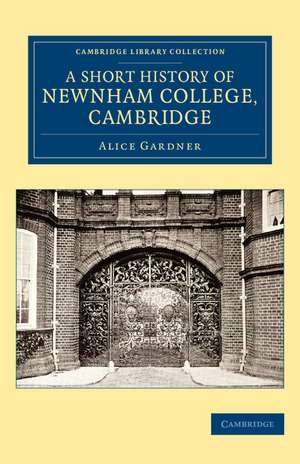 A Short History of Newnham College, Cambridge de Alice Gardner