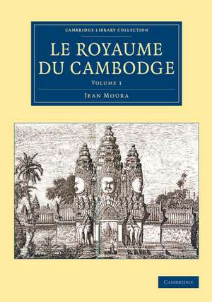 Le Royaume du Cambodge de Jean Moura