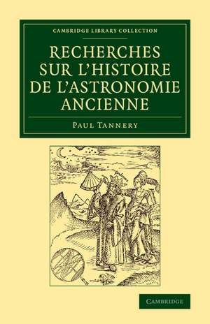 Recherches sur l'histoire de l'astronomie ancienne de Paul Tannery