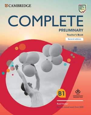 Complete Preliminary Teacher's Book with Downloadable Resource Pack (Class Audio and Teacher's Photocopiable Worksheets): For the Revised Exam from 2020 de Rod Fricker