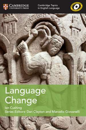 Cambridge Topics in English Language Language Change de Ian Cushing