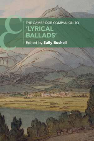 The Cambridge Companion to 'Lyrical Ballads' de Sally Bushell