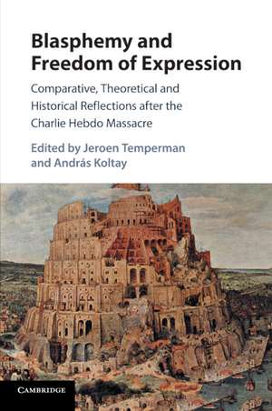 Blasphemy and Freedom of Expression: Comparative, Theoretical and Historical Reflections after the Charlie Hebdo Massacre de Jeroen Temperman