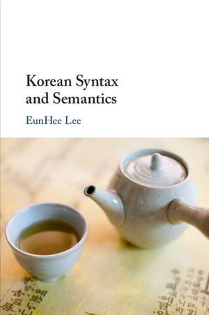 Korean Syntax and Semantics de EunHee Lee