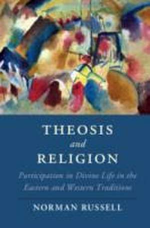 Theosis and Religion de Norman Russell