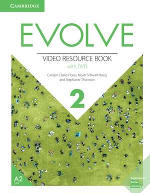 Evolve Level 2 Video Resource Book with DVD de Carolyn Clarke Flores