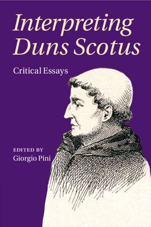 Interpreting Duns Scotus: Critical Essays de Giorgio Pini