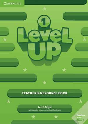 Level Up Level 1 Teacher's Resource Book with Online Audio de Sarah Dilger