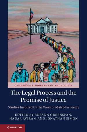 The Legal Process and the Promise of Justice: Studies Inspired by the Work of Malcolm Feeley de Rosann Greenspan