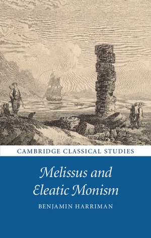 Melissus and Eleatic Monism de Benjamin Harriman