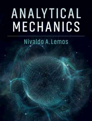 Analytical Mechanics de Nivaldo A. Lemos