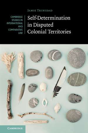 Self-Determination in Disputed Colonial Territories de Jamie Trinidad