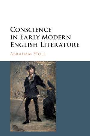 Conscience in Early Modern English Literature de Abraham Stoll