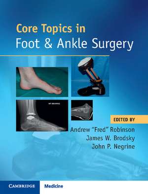 Core Topics in Foot and Ankle Surgery de Andrew Robinson