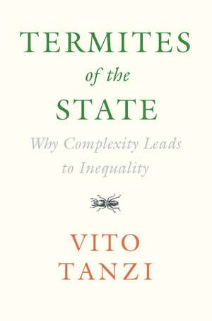 Termites of the State: Why Complexity Leads to Inequality de Vito Tanzi