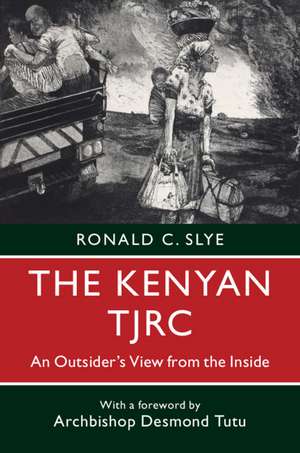 The Kenyan TJRC: An Outsider's View from the Inside de Ronald C. Slye