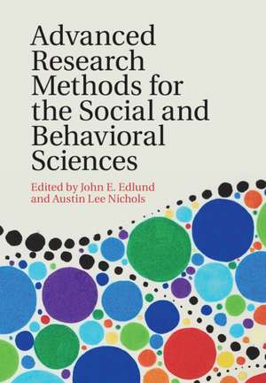 Advanced Research Methods for the Social and Behavioral Sciences de John E Edlund