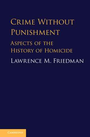Crime without Punishment de Lawrence M. Friedman