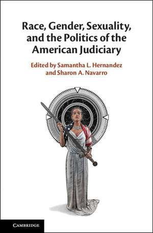 Race, Gender, Sexuality, and the Politics of the American Judiciary de Samantha L. Hernandez