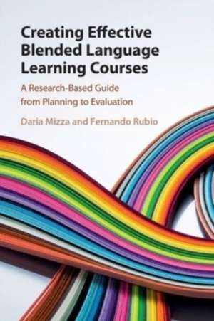 Creating Effective Blended Language Learning Courses de Daria Mizza