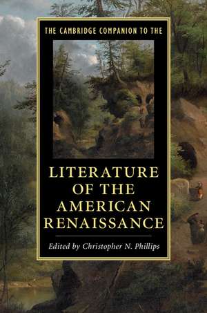 The Cambridge Companion to the Literature of the American Renaissance de Christopher N. Phillips