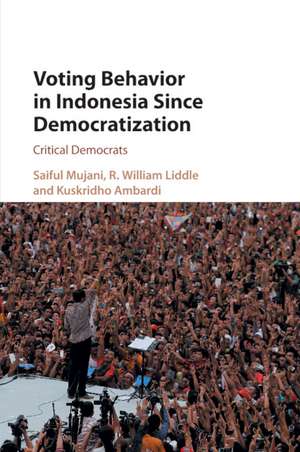 Voting Behavior in Indonesia since Democratization: Critical Democrats de Saiful Mujani