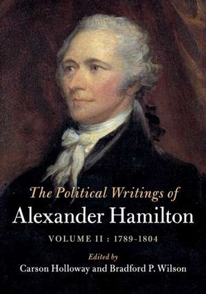 The Political Writings of Alexander Hamilton: Volume 2, 1789-1804 de Alexander Hamilton