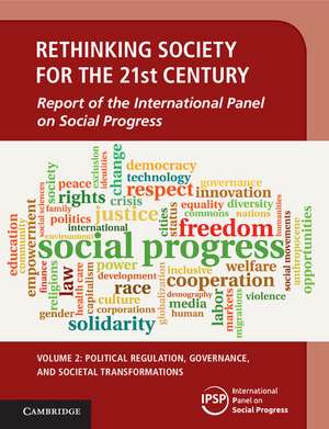 Rethinking Society for the 21st Century: Volume 2, Political Regulation, Governance, and Societal Transformations: Report of the International Panel on Social Progress de International Panel on Social Progress (IPSP)