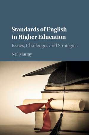 Standards of English in Higher Education: Issues, Challenges and Strategies de Neil Murray