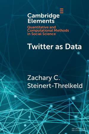 Twitter as Data de Zachary C. Steinert-Threlkeld