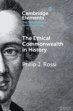 The Ethical Commonwealth in History: Peace-making as the Moral Vocation of Humanity de Philip J. Rossi