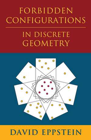 Forbidden Configurations in Discrete Geometry de David Eppstein