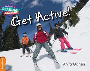 Cambridge Reading Adventures Get Active! Orange Band de Anita Ganeri