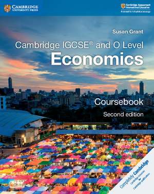 Cambridge IGCSE® and O Level Economics Coursebook de Susan Grant