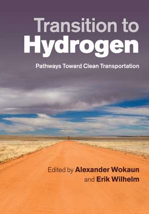 Transition to Hydrogen: Pathways toward Clean Transportation de Alexander Wokaun