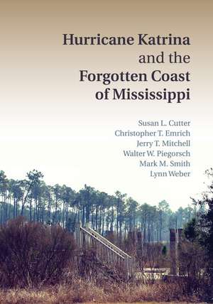 Hurricane Katrina and the Forgotten Coast of Mississippi de Susan L. Cutter